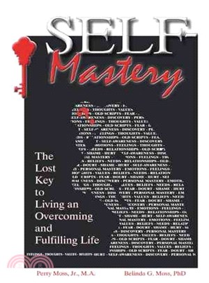 Self-Mastery ― The Lost Key to Living an Overcoming and Fulfilling Life