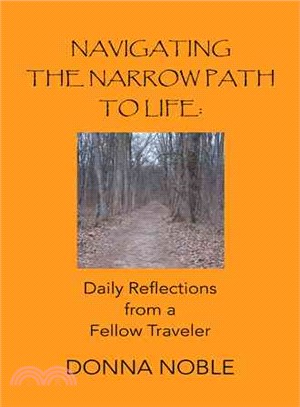 Navigating the Narrow Path to Life ─ Daily Reflections from a Fellow Traveler