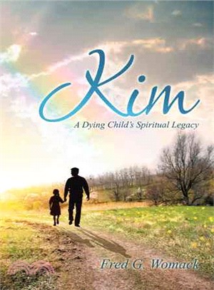 Kim ─ A Dying Child Spiritual Legacy