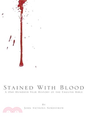 Stained With Blood ─ A One-Hundred Year History of the English Bible