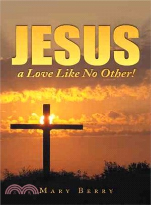 Jesus, a Love Like No Other!