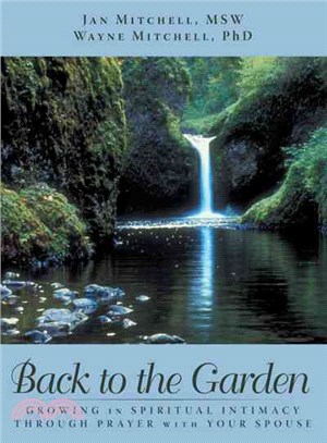 Back to the Garden ─ Growing in Spiritual Intimacy Through Prayer With Your Spouse