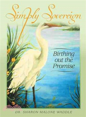 Simply Sovereign ─ Birthing Out the Promise