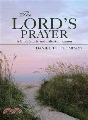 The Lord Prayer ─ A Bible Study and Life Application