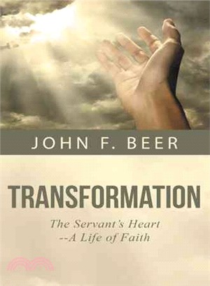 Transformation ─ The Servant's Heart--a Life of Faith