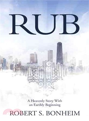 Rub ─ A Heavenly Story With an Earthly Beginning