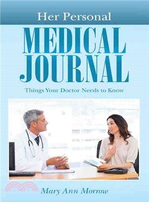Her Personal Medical Journal ─ Things Your Doctor Needs to Know