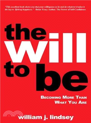 The Will to Be ─ Becoming More Than What You Are