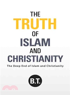 The Truth of Islam and Christianity ─ The Deep End of Islam and Christianity
