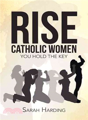 Rise Catholic Women ─ You Hold the Key