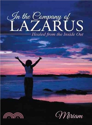 In the Company of Lazarus ─ Healed from the Inside Out