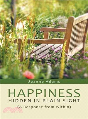 Happiness ─ Hidden in Plain Sight: a Response from Within