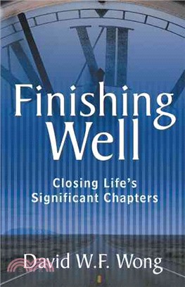 Finishing Well ─ Closing Life's Significant Chapters
