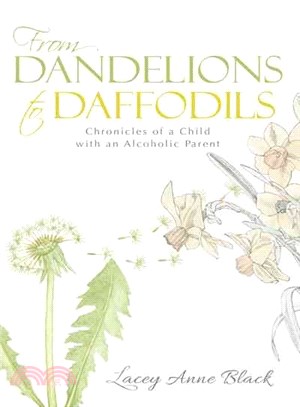 From Dandelions to Daffodils ─ Chronicles of a Child With an Alcoholic Parent