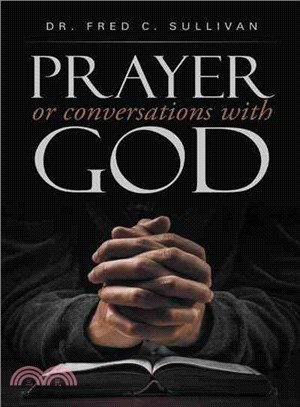 Prayer or Conversations With God