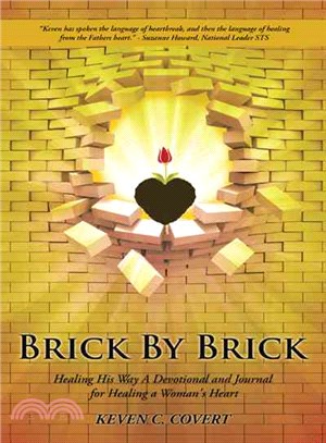 Brick by Brick ─ Healing His Way a Devotional and Journal for Healing a Woman's Heart