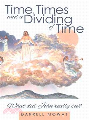 Time, Times and a Dividing of Time ─ What Did John Really See?