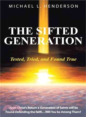 The Sifted Generation ─ Tested, Tried, and Found True