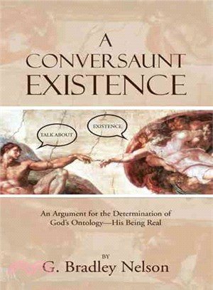 A Conversaunt Existence ─ An Argument for the Determination of God Ontologyis Being Real
