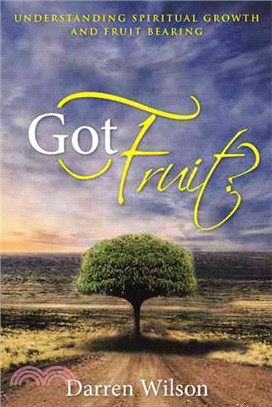 Got Fruit? ─ Understanding Spiritual Growth and Fruit Bearing