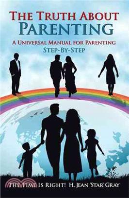 The Truth About Parenting ─ A Universal Manual for Parenting