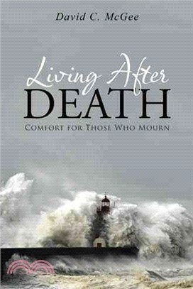 Living After Death ─ Comfort for Those Who Mourn