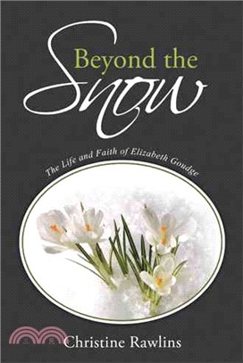 Beyond the Snow ─ The Life and Faith of Elizabeth Goudge