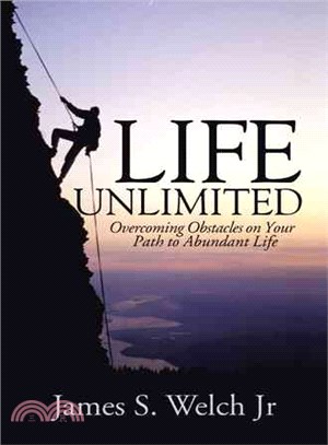 Life Unlimited ─ Overcoming Obstacles on Your Path to Abundant Life
