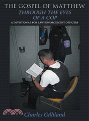 The Gospel of Matthew Through the Eyes of a Cop ─ A Devotional for Law Enforcement Officers