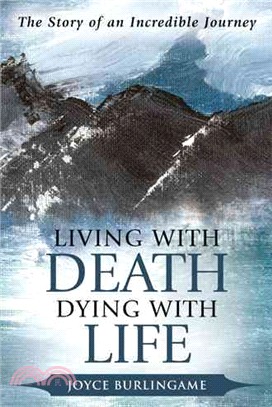 Living With Death, Dying With Life ─ The Story of an Incredible Journey