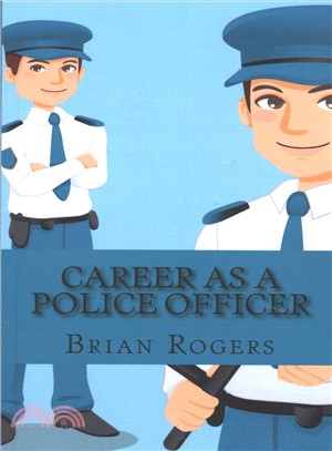 Career As a Police Officer ― What They Do, How to Become One, and What the Future Holds!