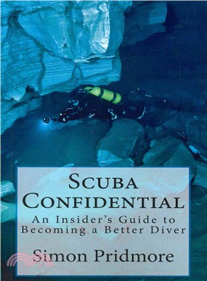 Scuba Confidential ― An Insider's Guide to Becoming a Better Diver