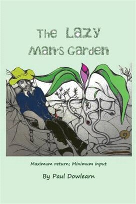 The Lazy Man's Garden ― Maximum Return; Minimum Input