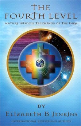 The Fourth Level ― Nature Wisdom Teachings of the Inka