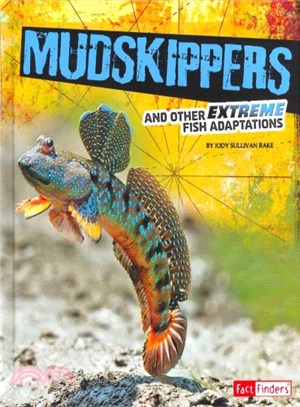 Mudskippers and Other Extreme Fish Adaptations