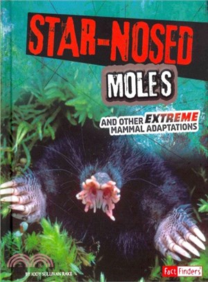 Star-Nosed Moles and Other Extreme Mammal Adaptations