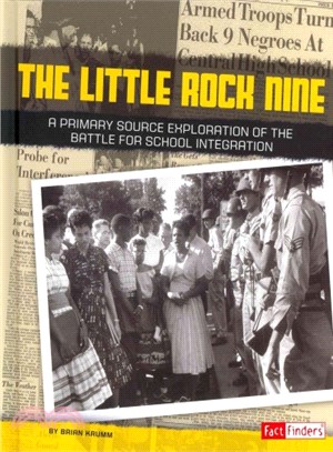 The Little Rock Nine ─ A Primary Source Exploration of the Battle for School Integration