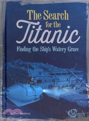 The Search for the Titanic ─ Finding the Ship's Watery Grave
