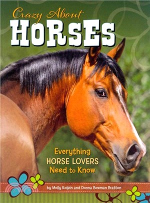 Crazy About Horses ─ Everything Horse Lovers Need to Know