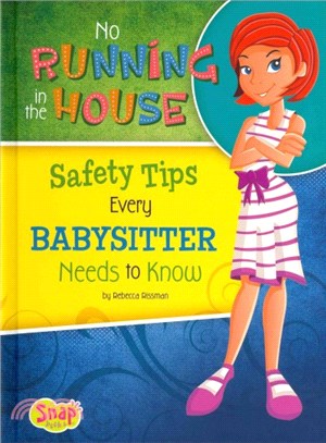 No Running in the House ─ Safety Tips Every Babysitter Needs to Know