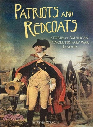 Patriots and Redcoats ─ Stories of American Revolutionary War Leaders