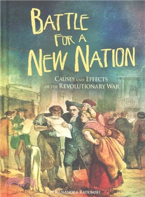 Battle for a New Nation ─ Causes and Effects of the Revolutionary War