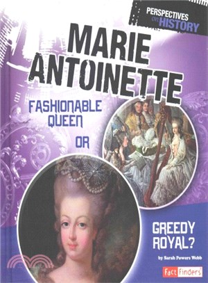 Marie Antoinette ─ Fashionable Queen or Greedy Royal?