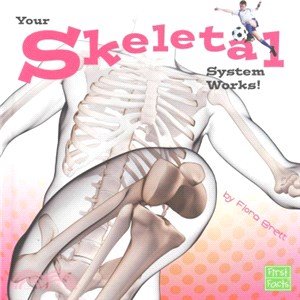 Your Skeletal System Works!