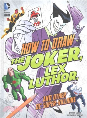 How to Draw the Joker, Lex Luthor, and Other DC Super-Villains
