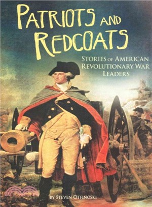 Patriots and Redcoats ─ Stories of American Revolutionary War Leaders