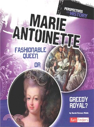 Marie Antoinette ─ Fashionable Queen or Greedy Royal?