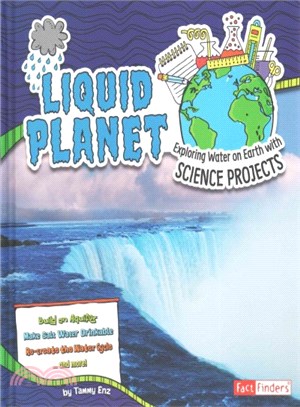 Liquid Planet ─ Exploring Water on Earth With Science Projects