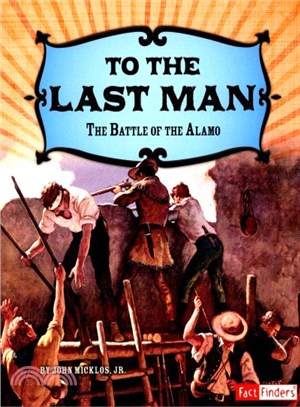 To the Last Man ─ The Battle of the Alamo