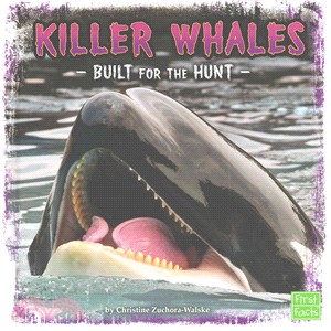 Killer Whales ─ Built for the Hunt